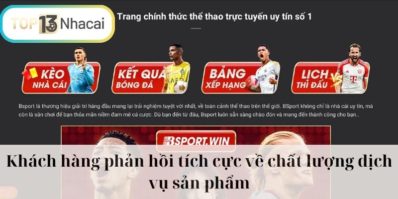 Khách hàng phản hồi tích cực về chất lượng dịch vụ sản phẩm